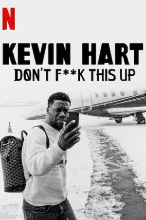 Kevin Hart: Đừng làm hỏng việc