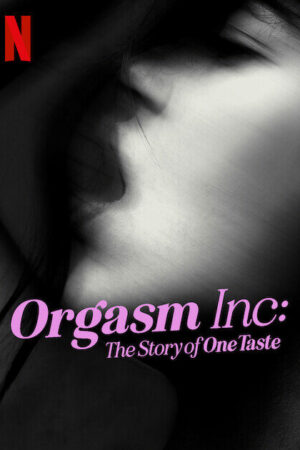 Orgasm Inc.: Câu chuyện về OneTaste